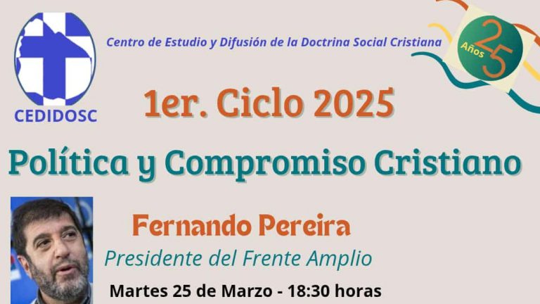 Invitación: Primer Ciclo 2025 “Política y Compromiso Cristiano”