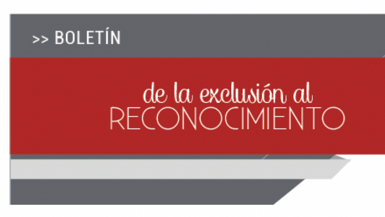 Boletín “De la exclusión al reconocimiento” No. 178