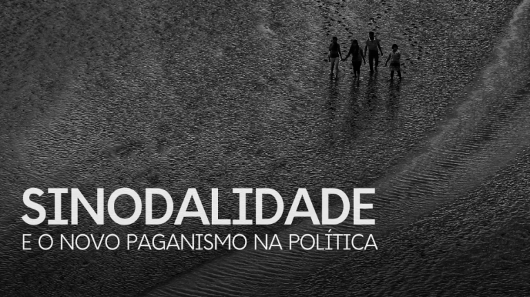 La sinodalidad y el nuevo paganismo en la política