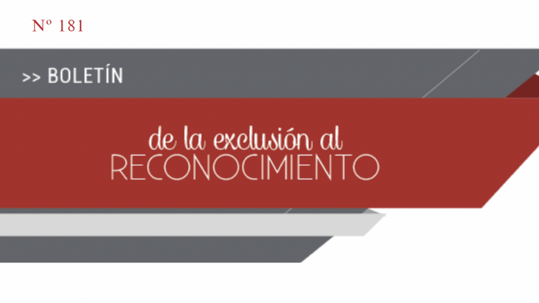 Boletín “De la exclusión al reconocimiento” No. 181