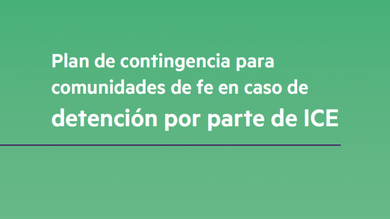 Subsidio: Plan de contingencia comunidades de fe en caso de detención por parte de ICE