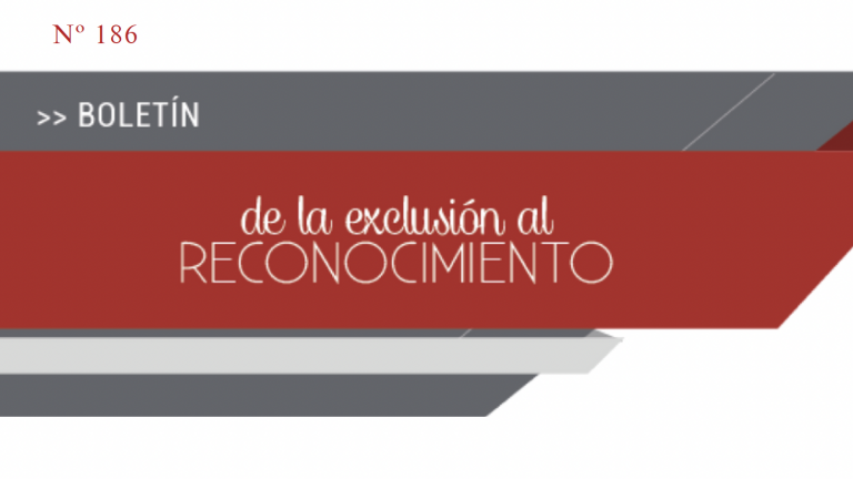Boletín “De la exclusión al reconocimiento” No. 186