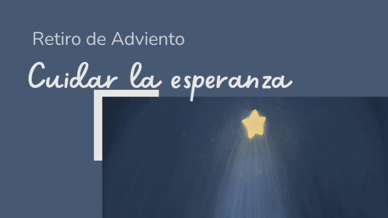 Invitación: Retiro de Adviento “Cuidar la esperanza”