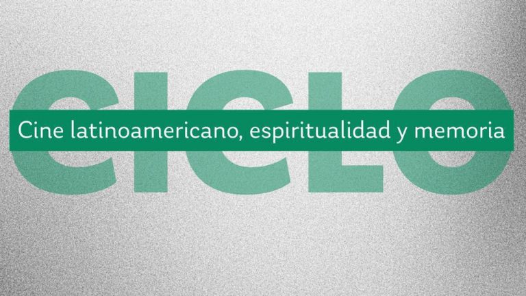 Invitación: Ciclo de Cine Latinoamericano, espiritualidad y memoria
