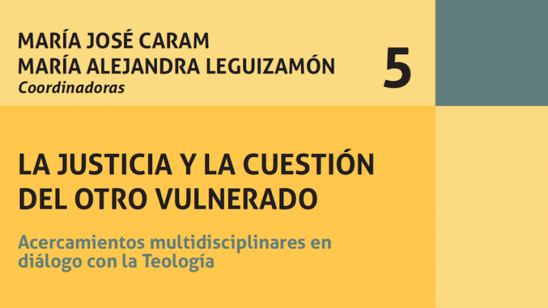 Libro digital: La justicia y la cuestión del otro vulnerado. Acercamientos multidisciplinares en diálogo con la teología