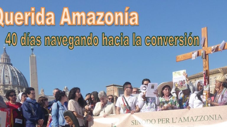 Querida Amazonía: 40 días navegando hacia la conversión