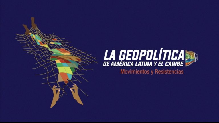 Geopolítica en América Latina y el Caribe: movimientos y resistencias