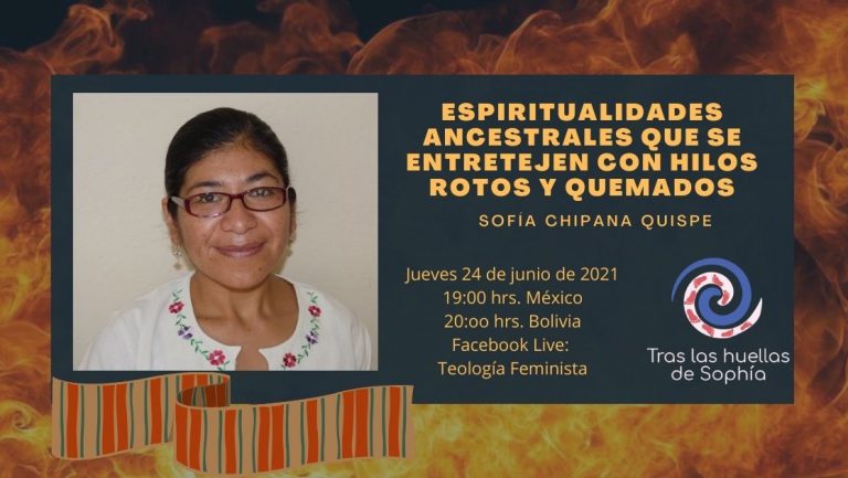 Invitación: “Espiritualidades ancestrales que se entretejen con hilos rotos y quemados”, con Sofía Chipana Quispe