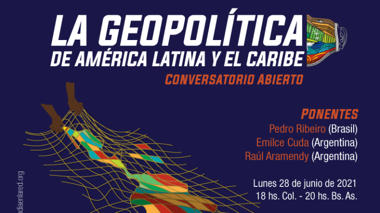 Conversatorio abierto Amerindia: “La geopolítica de América Latina y El Caribe”
