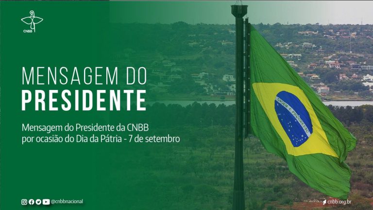Por ocasião do Dia da Pátria, Presidente da CNBB pede a brasileiros que não se deixem convencer por quem agride os poderes legislativo e judiciário