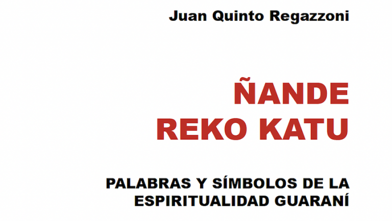 Publicación: Ñande reko katu. Palabras y símbolos de la espiritualidad guaraní
