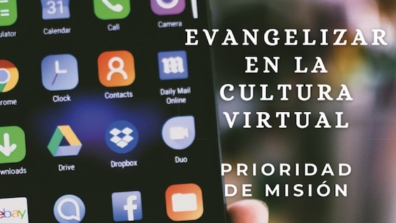 Bajar a la calle No. 112 – Evangelizar en la cultura virtual