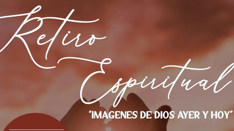 Invitación: Retiro espiritual “Imágenes de Dios ayer y hoy”