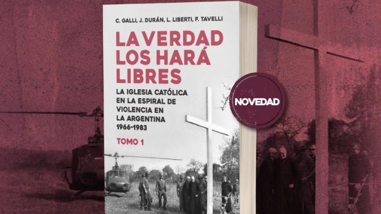 Una obra monumental e inédita sobre la actuación de la Iglesia católica en los procesos de la violencia en Argentina entre 1966 y 1983
