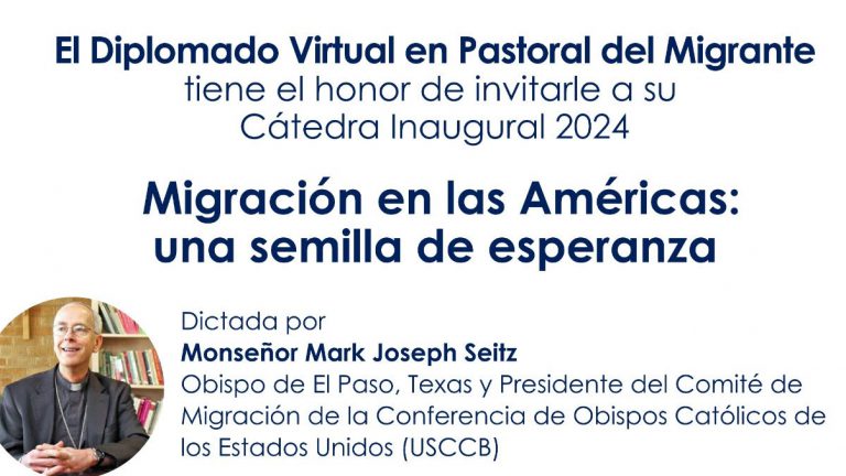 Invitación: Diplomado virtual en Pastoral del Migrante