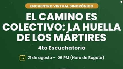Escuchatorio: El camino es colectivo: la huella de los mártires”