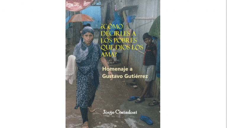 Libro: ¿Cómo decirle a los pobres que Dios los ama? Homenaje a Gustavo Gutiérrez