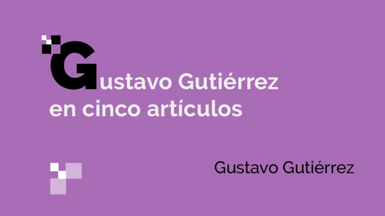 Gustavo Gutiérrez en cinco artículos