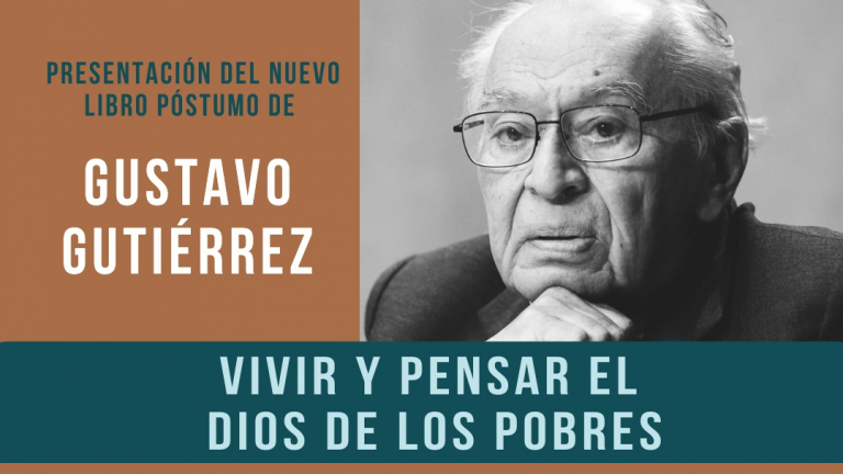 Presentación del nuevo libro póstumo de Gustavo Gutiérrez: “Vivir y pensar el Dios de los pobres”