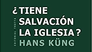 ¿Tiene la Iglesia católica salvación?