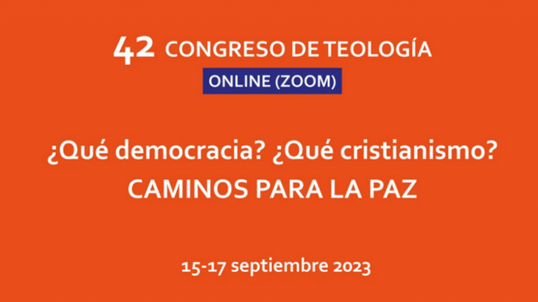 42 Congreso de teología: ¿qué democracia? ¿qué cristianismo? Caminos para la paz
