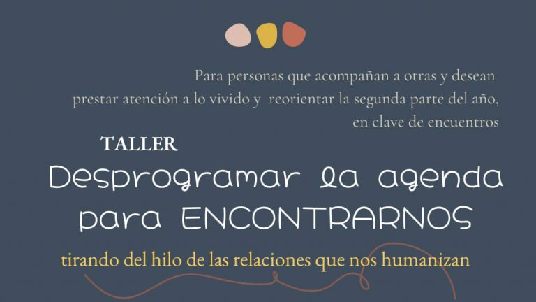 Invitación: Taller “Desprogramar la agenda para encontrarnos”