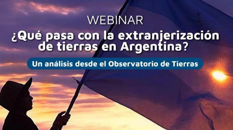 Webinar: ¿Qué pasa con la extranjerización de tierras argentinas?
