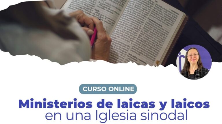 Invitación: Curso On Line de “Ministerios de laicas y licos en una Iglesia sinodal”