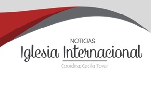 Noticias Iglesia Internacional: 27 de julio al 3 de agosto – Suplemento