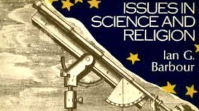 Issues in Science and Religion (1966) de Ian Barbour. 60 años de reflexión interdisciplinar entre Ciencia y religión