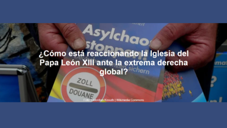 ¿Cómo está reaccionando la Iglesia del Papa León XIII ante la extrema derecha global?